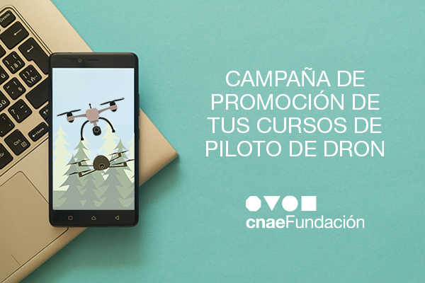 FCNAE ayudará a las autoescuelas con financiación de la publicidad de los cursos de piloto de dron